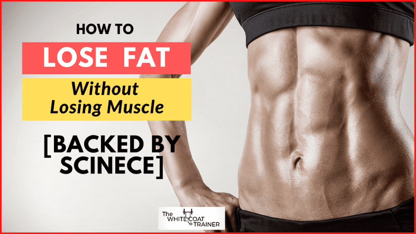 How To Lose Weight But Not Muscle